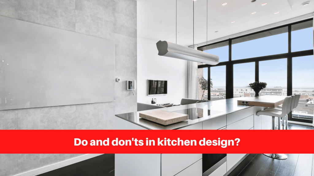 Do and don'ts in kitchen design
