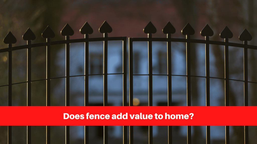 Does fence add value to home