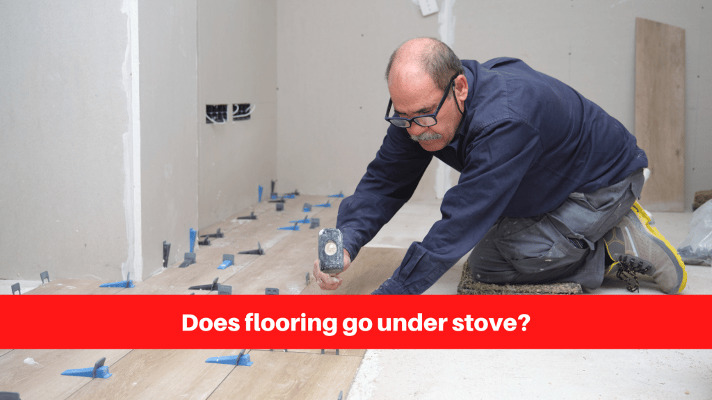 Does flooring go under stove