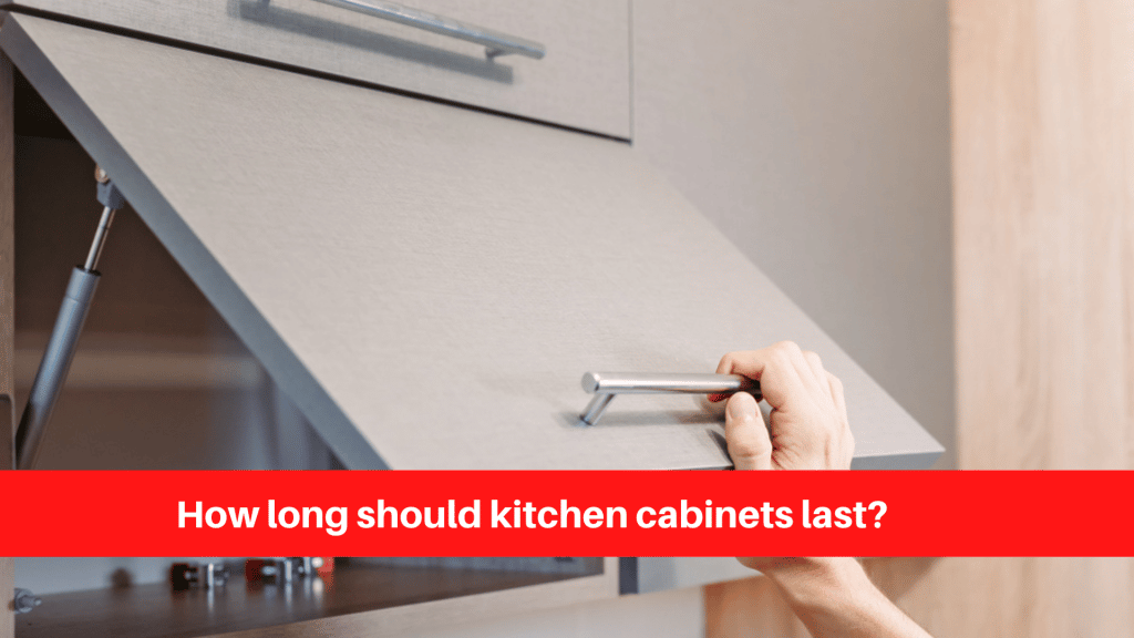 How long should kitchen cabinets last