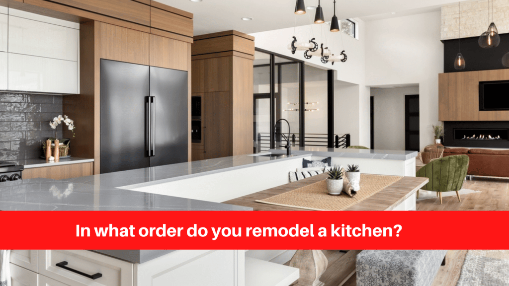 In what order do you remodel a kitchen