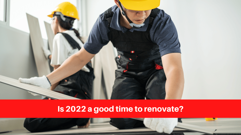 Is 2022 a good time to renovate