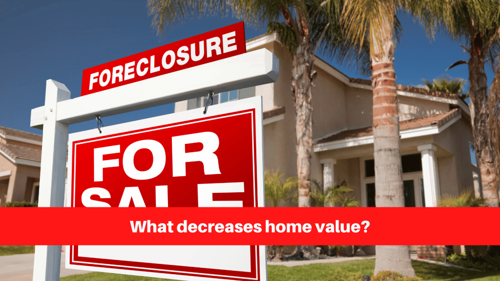 What decreases home value