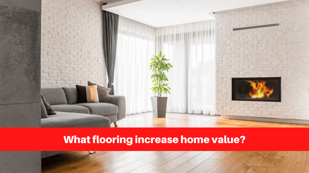 What flooring increase home value