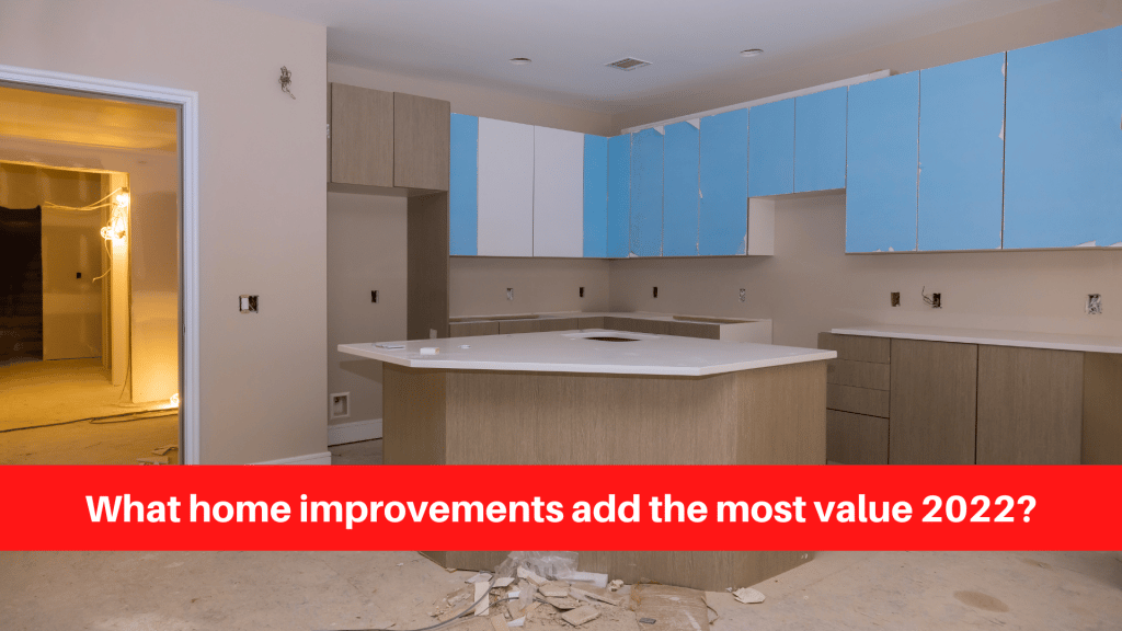 What home improvements add the most value 2022?