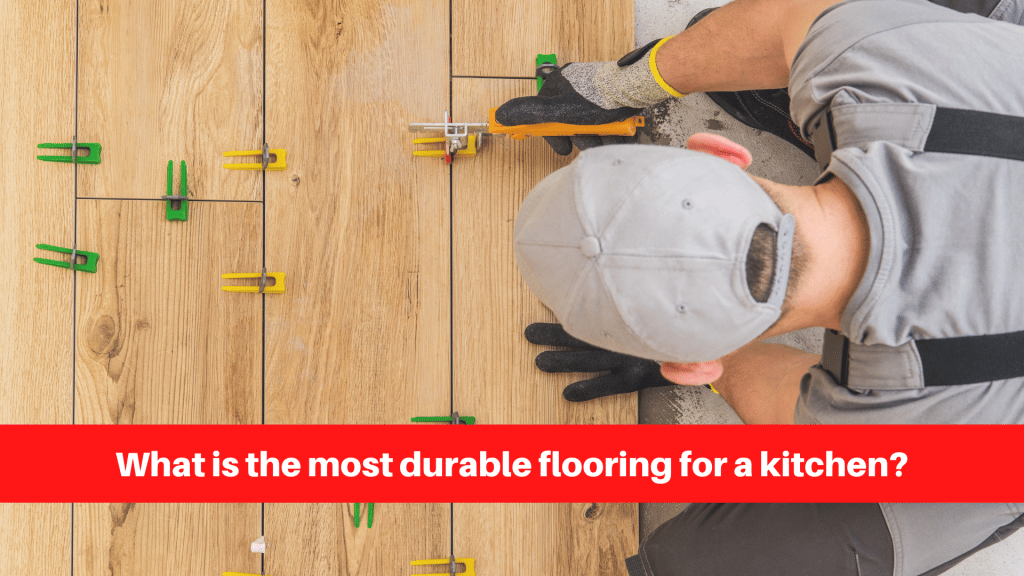 What is the most durable flooring for a kitchen