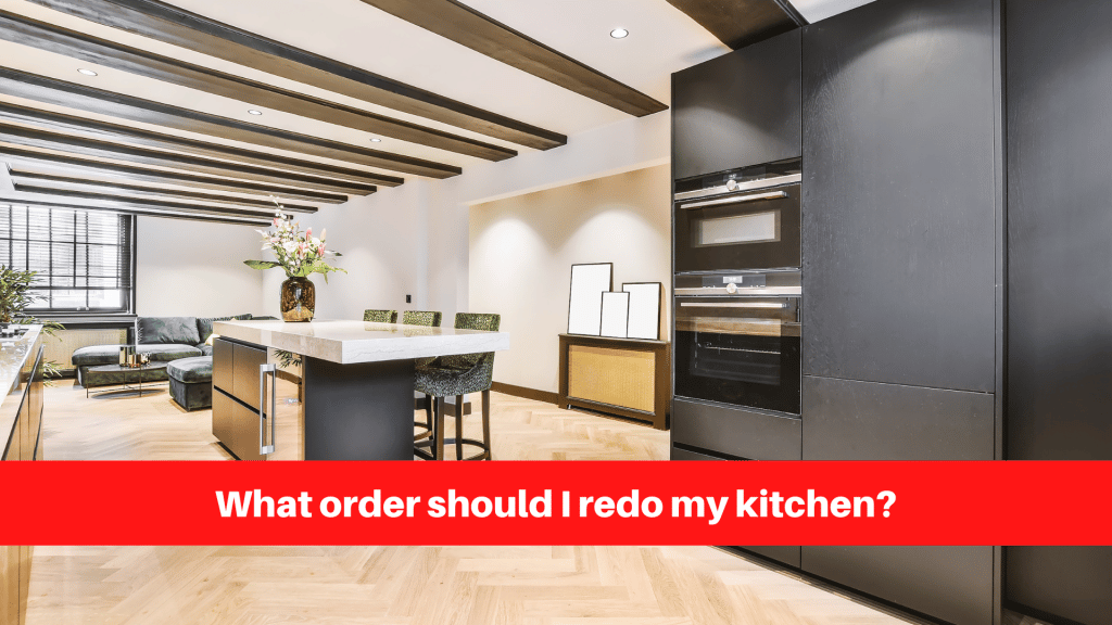 What order should I redo my kitchen
