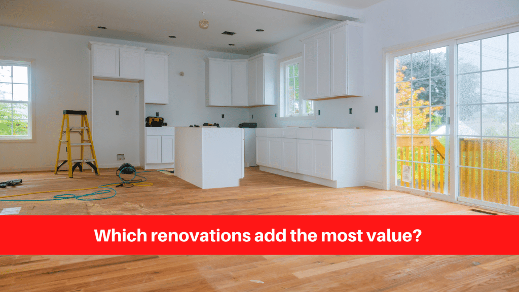 Which renovations add the most value?