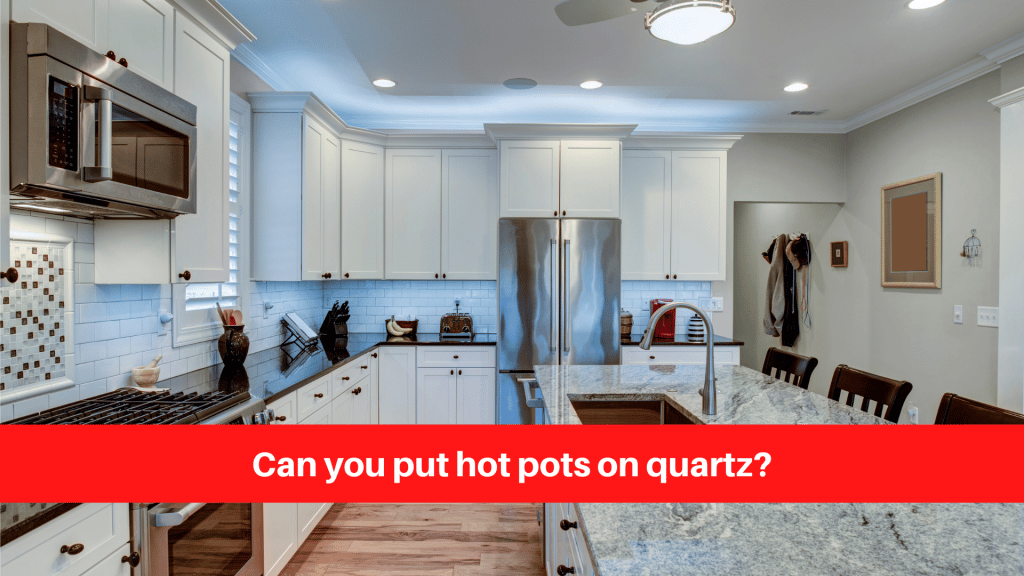 Can you put hot pots on quartz