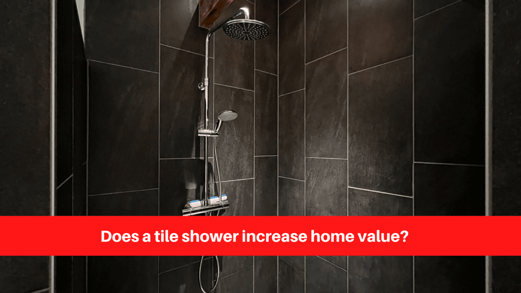 Does a tile shower increase home value