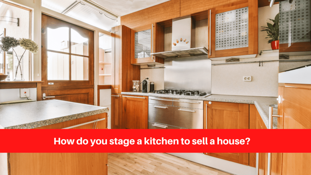How do you stage a kitchen to sell a house