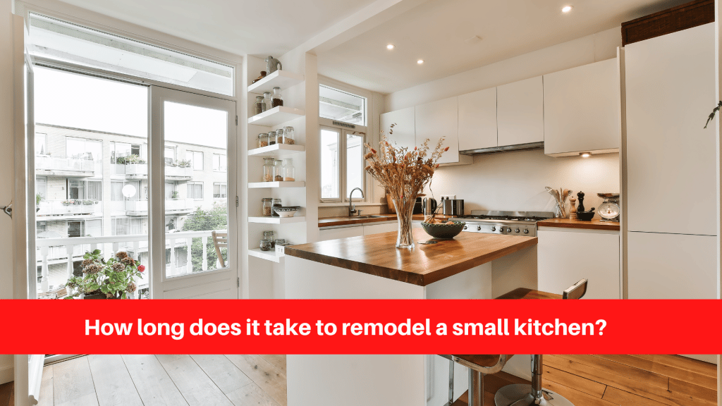 How long does it take to remodel a small kitchen