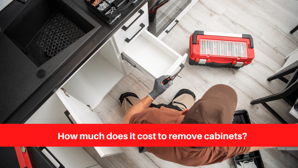 How much does it cost to remove cabinets