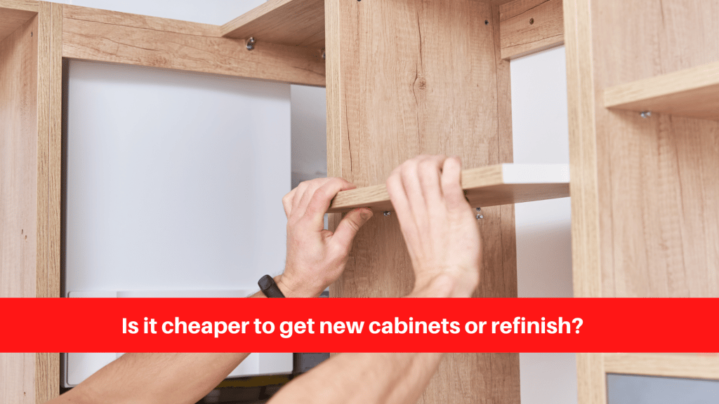Is it cheaper to get new cabinets or refinish