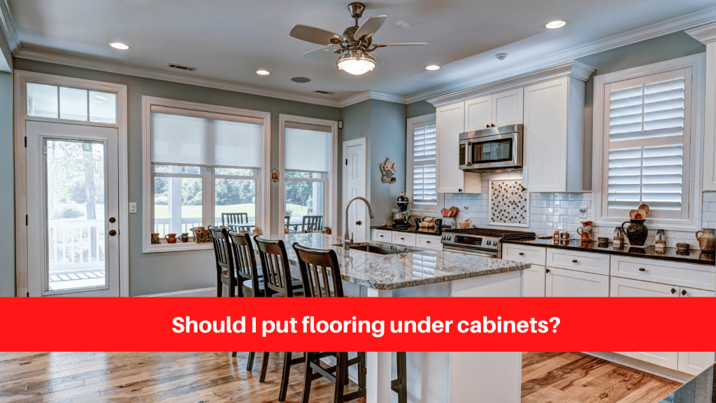 Should I put flooring under cabinets