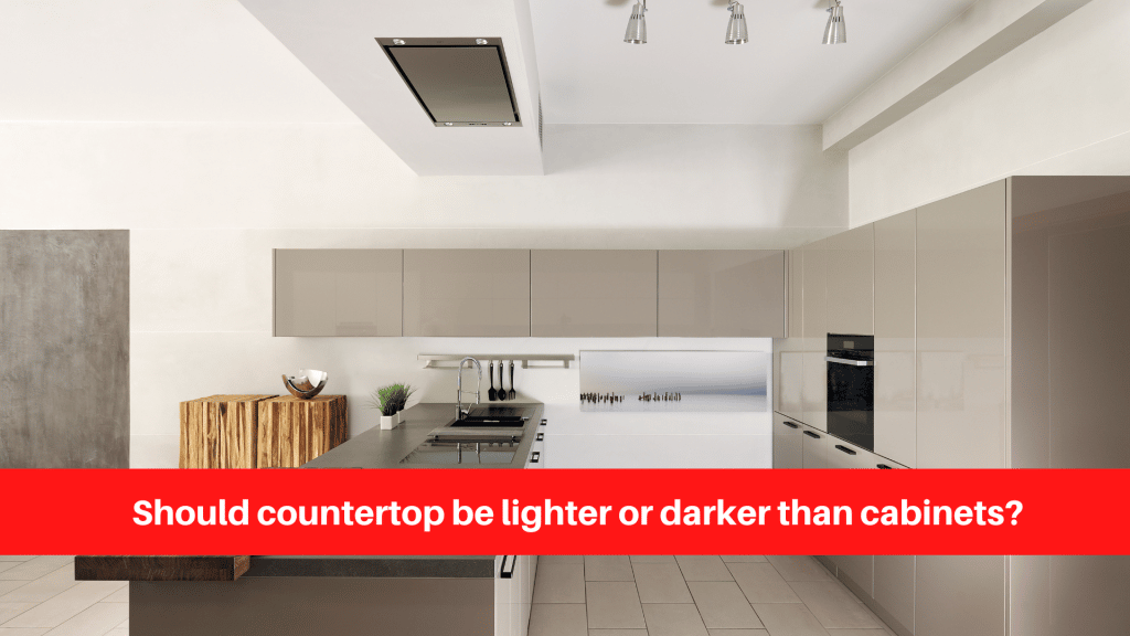 Should countertop be lighter or darker than cabinets