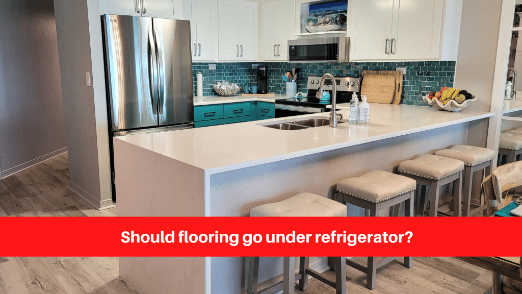 Should flooring go under refrigerator