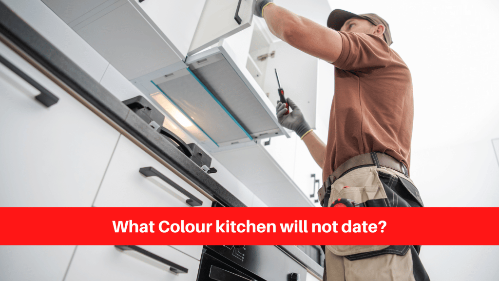 What Colour kitchen will not date