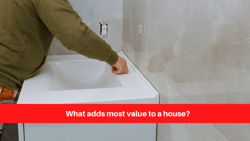What adds most value to a house