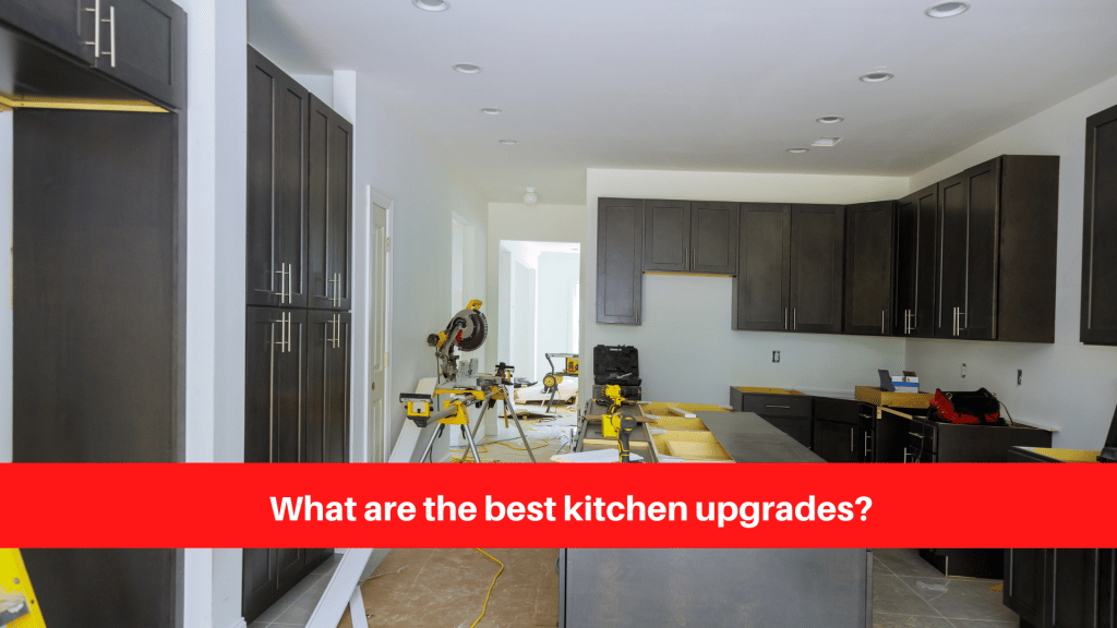 What are the best kitchen upgrades