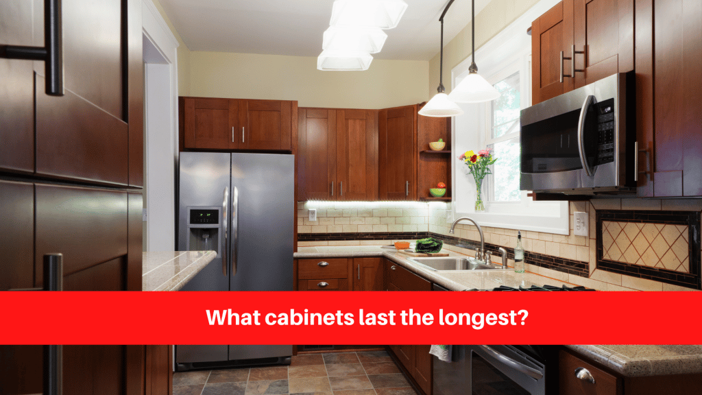 What cabinets last the longest