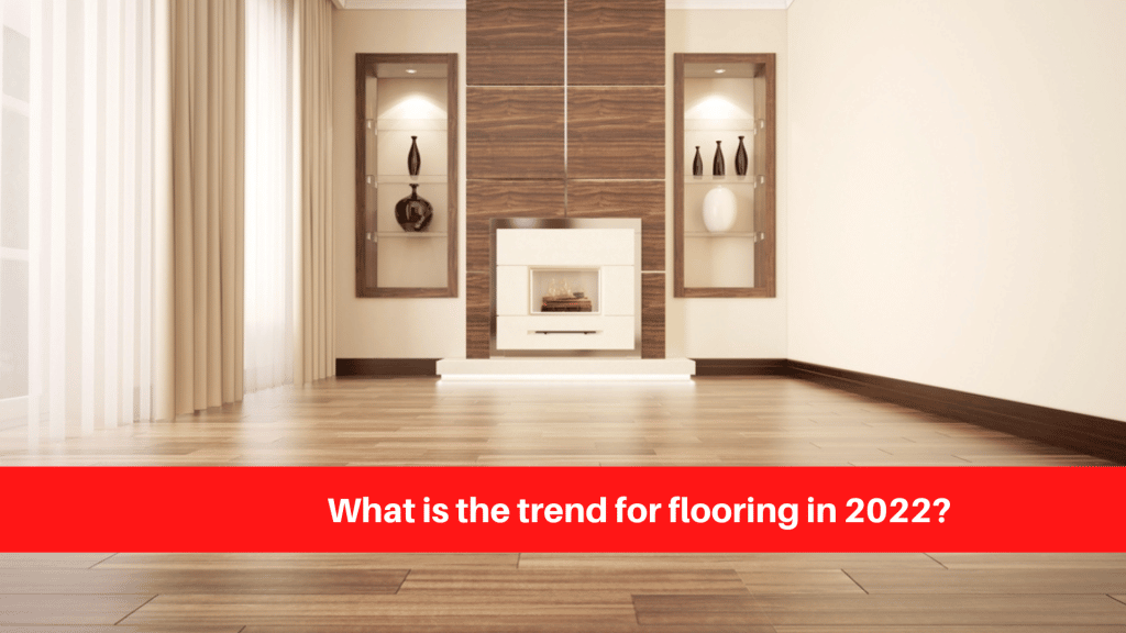 What is the trend for flooring in 2022