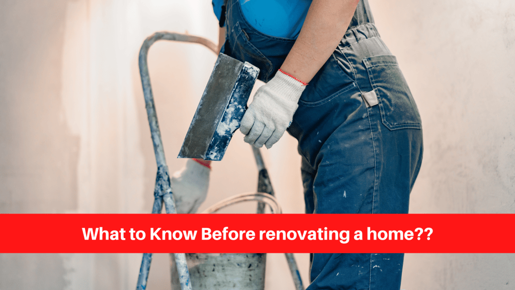 What to Know Before renovating a home