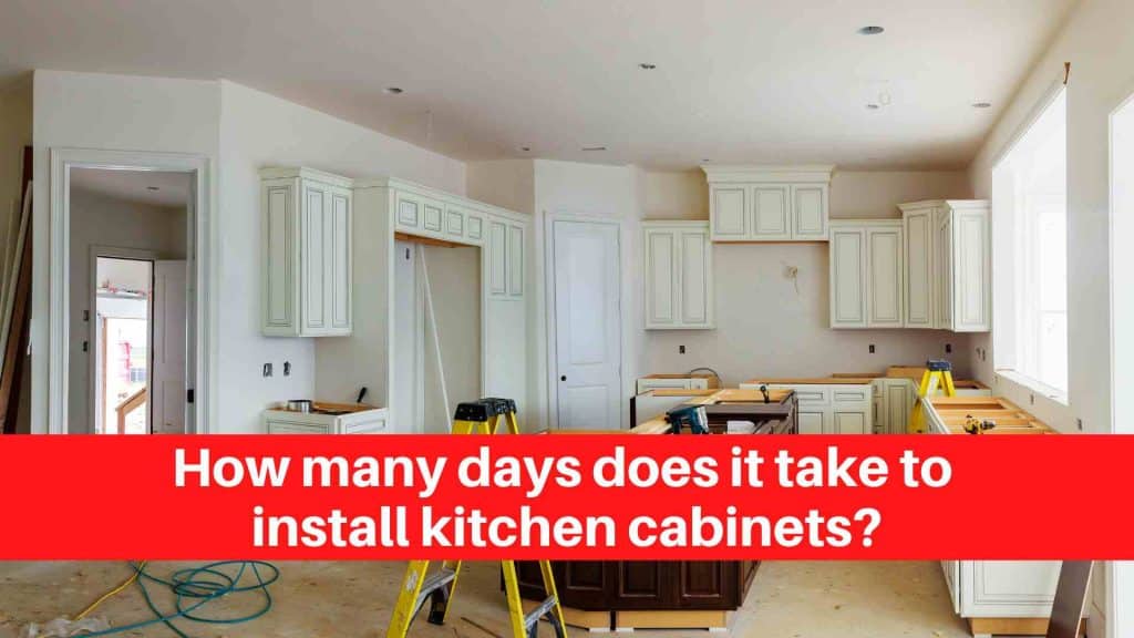 How many days does it take to install kitchen cabinets