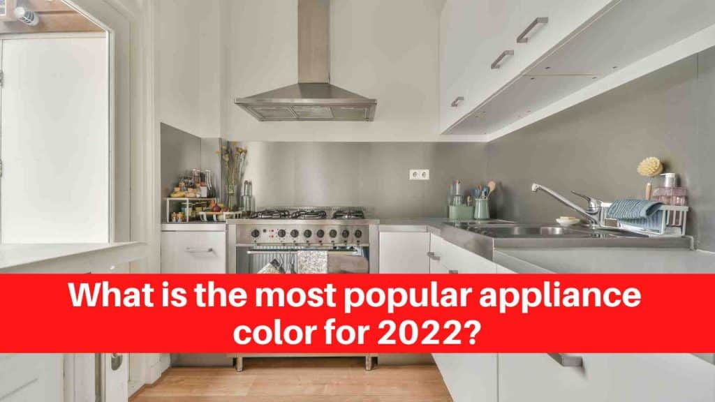What is the most popular appliance color for 2022